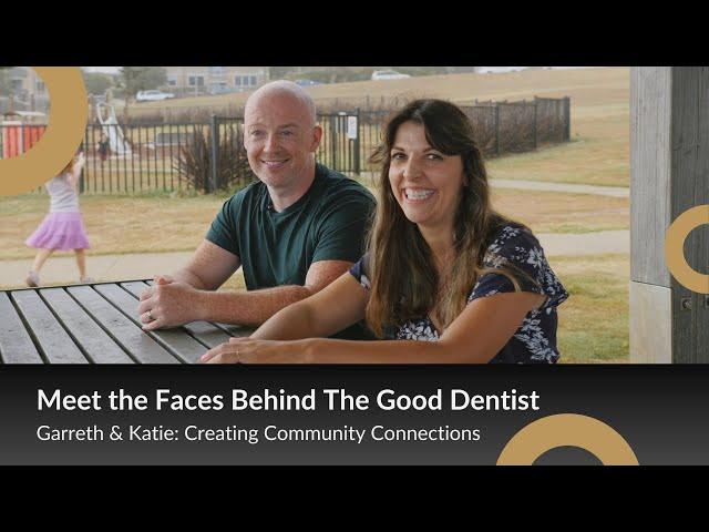 Meet Garreth & Katie | The Good Dentist 