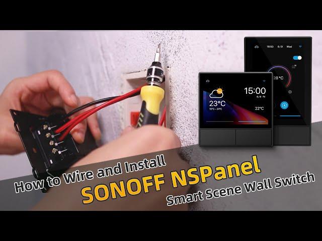 How to Wire and Install SONOFF NSPanel Smart Scene Wall Switch