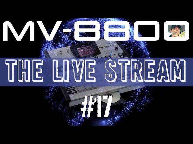 MV-8800:The LIVE Stream #17 - Making Beats with the Roland MV-8800