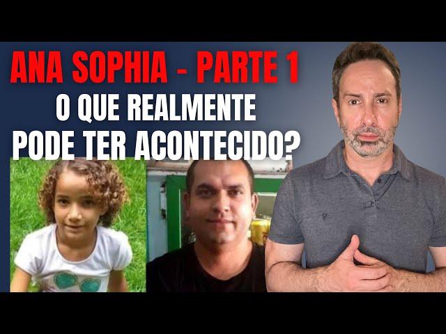 ANA SOPHIA - DESAPARECIDA OU M0RT4? O QUE REALMENTE PODE TER ACONTECIDO? - PARTE 1 - CRIME S/A