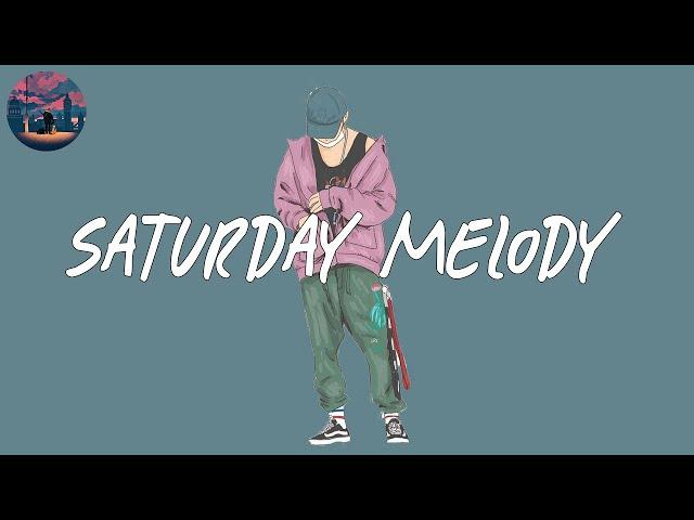 Saturday Melody (chapter 19)  Pop R&B Chill Mix