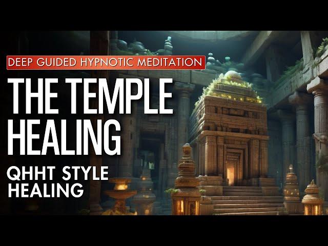 Quantum Healing | The Temple of Healing | Super Hypnotic Guided Meditation