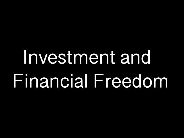 Investment and Financial Freedom