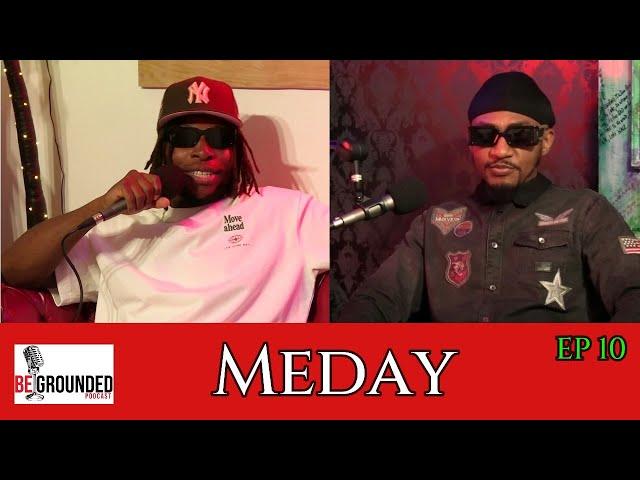 I hope to work with Rema & Burnaboy Someday - Meday | Begrounded Podcast #EP10