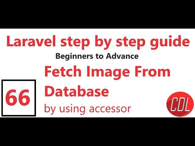 66 Fetch Image from Database | Retrieve image in blade | Get Image from database in Laravel