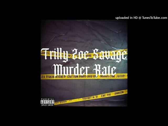 Trilly Zoe Savage-MURDA RATE PT 2