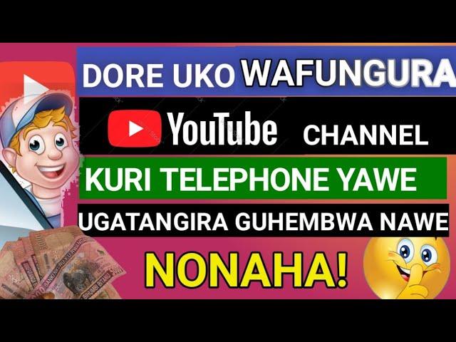 UGOMBA Gufungura YOUTUBE Channel ! Dore Uko Wafungura YouTube Channel ! Nigute Nafungura youtube