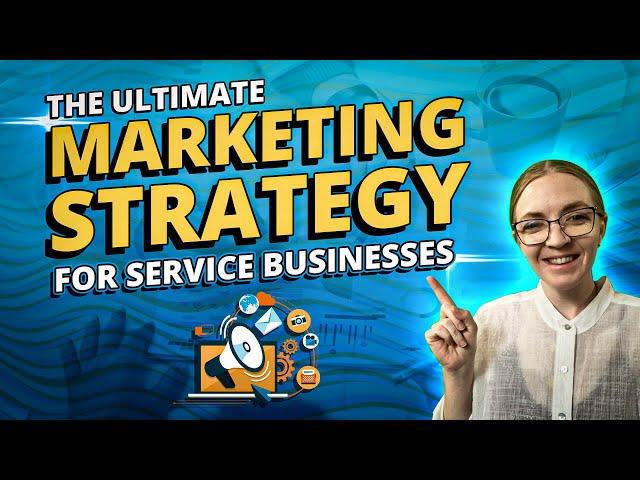 The Top Marketing Strategy For Service-Based Businesses