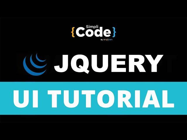 jQuery UI Tutorial | jQuery UI Tutorial For Beginners | jQuery User Interface Tutorial | Simplilearn