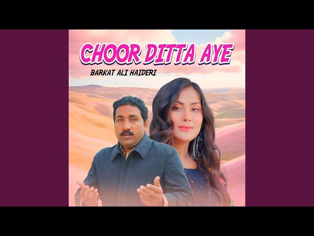 Choor Ditta Aye