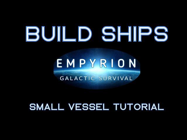 Empyrion Guide: How to Build a Small Vessel