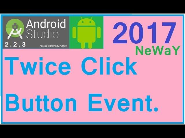 Android studio tutorial. Android button double click event. TWICE CLICK BUTTON EVENT