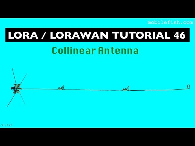 LoRa/LoRaWAN tutorial 46: Collinear Antenna