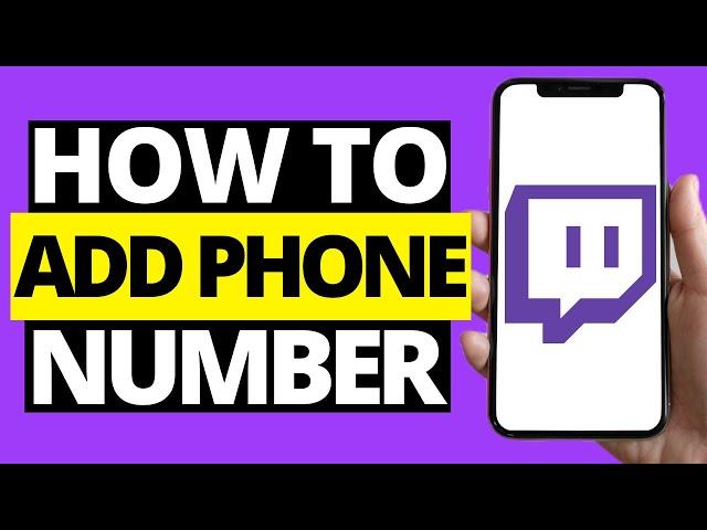 How To Add / Change Phone Number On Twitch App - iPhone / Android