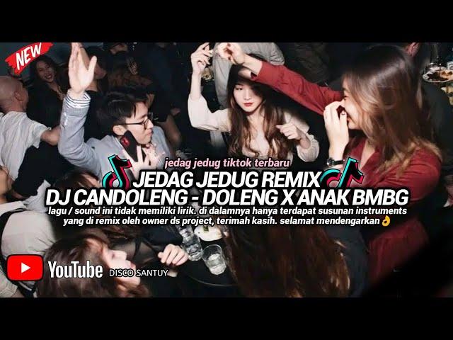 GOYANG DJ CANDOLENG DOLENG X ANAK BMBBG REMIX JEDAG JEDUG TERBARU.. SAWER KO KALAKI'