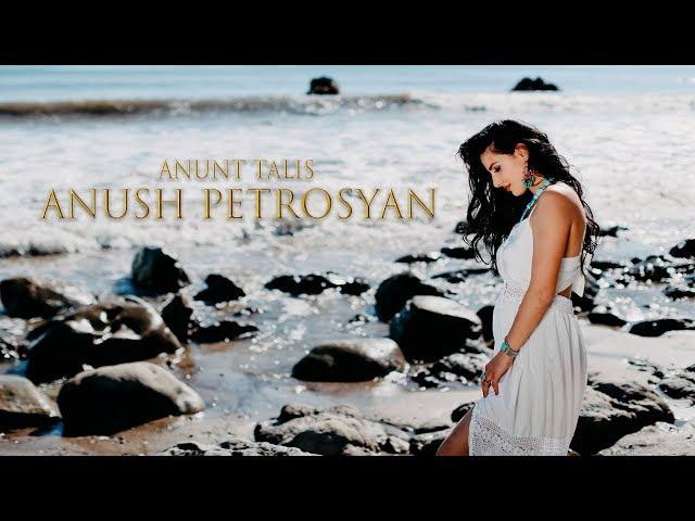 Anush Petrosyan - Anunt Talis ( NEW RELEASE 2019 ) Official Video 4K