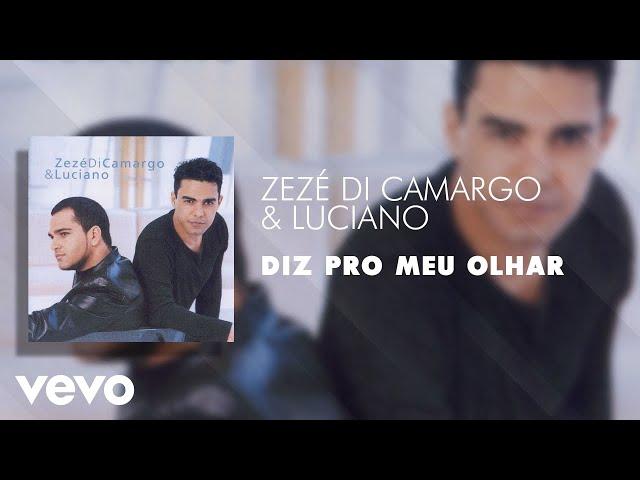 Zezé Di Camargo & Luciano - Diz Pro Meu Olhar (Áudio Oficial)