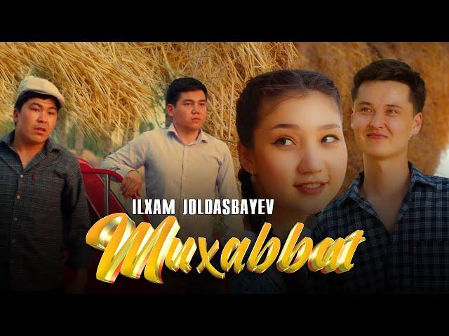 Ilxam Joldasbaev - Muxabbat (Official Music Video)