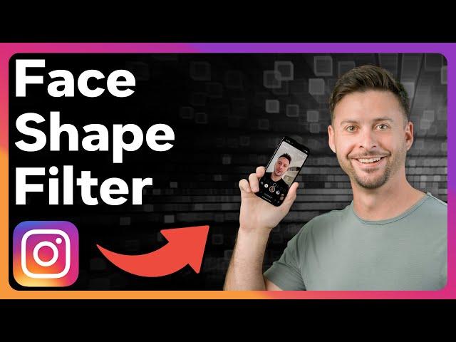 How To Get Face Shape Filter On Instagram