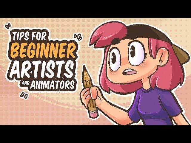 TIPS FOR BEGINNER ARTISTS AND ANIMATORS