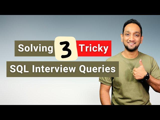 Solving SQL Interview Queries | Tricky SQL Interview Queries