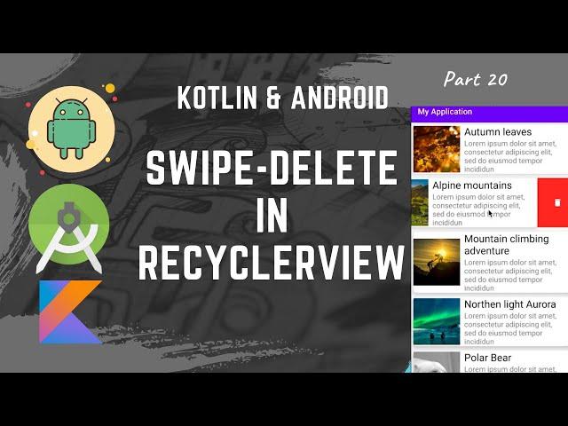 [Part 20] Android Development with Kotlin || Swipe delete in RecyclerView