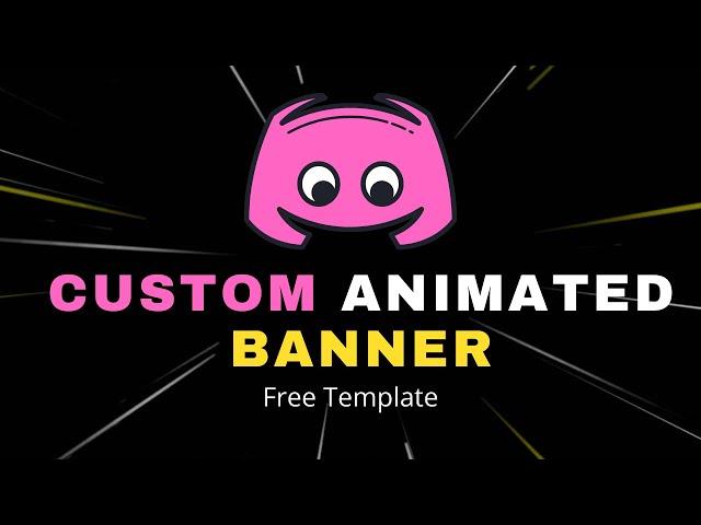 Discord Custom Animated Banner Maker (FREE TEMPLATE)