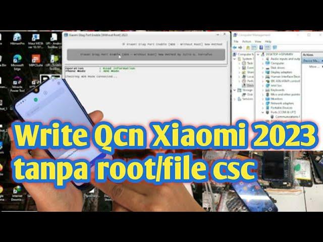 Write Qcn tanpa root dan file csc di xiaomi 2023