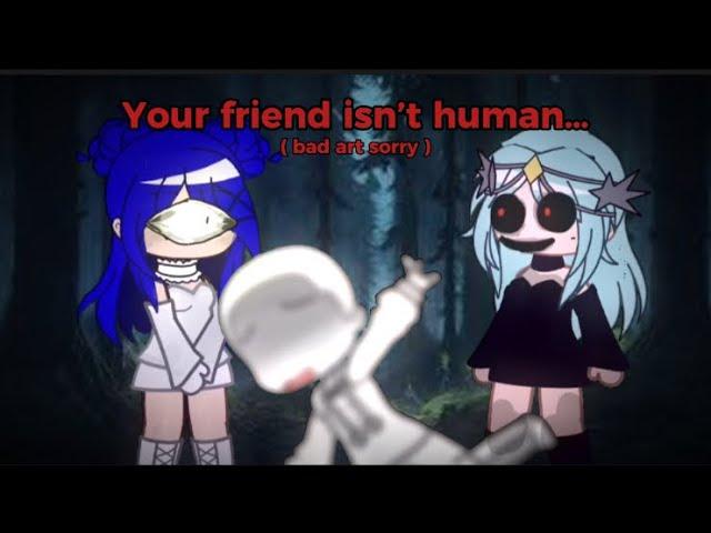 ‼️ || Your friend isn’t human… || #itsfunneh || #krew ||