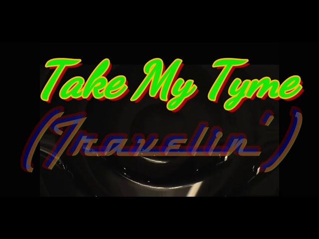 Tyhler Novac Take My Tyme - ( Travelin' ) **  Brand New EDM