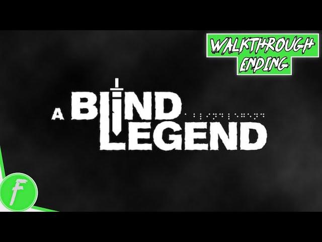 A Blind Legend FULL WALKTHROUGH Gameplay HD (PC) | NO COMMENTARY | ENDING PART