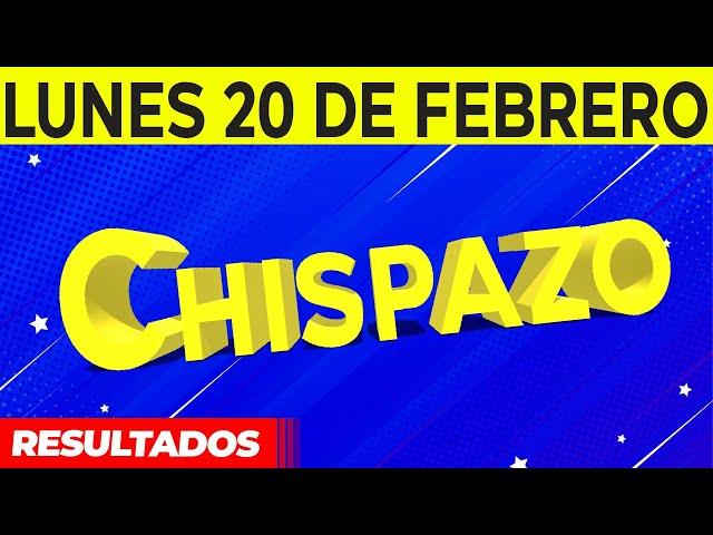 Sorteo Chispazo de las Tres y Chispazo del Lunes 20 de Febrero del 2023