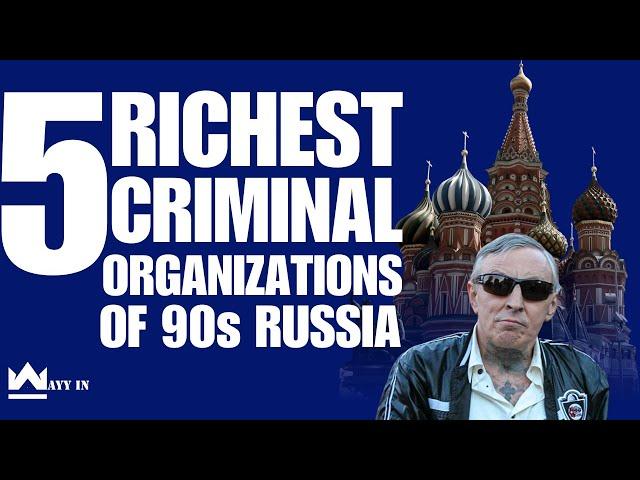 5 Richest Criminal Organizations Of 90s Russia