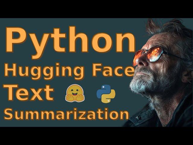  Python Power: Text Summarization with Python and Hugging Face Transformers  