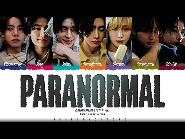 ENHYPEN 'Paranormal' Lyrics (엔하이픈 Paranormal 가사) [Color Coded Han_Rom_Eng] | ShadowByYoongi