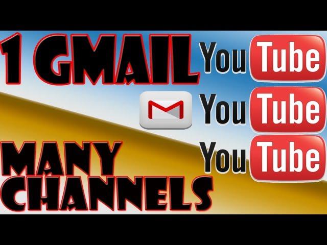 How To: Multiple Youtube Channels With 1 Gmail ( or More )