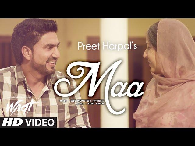 Maa Official Video Preet Harpal | Waqt | Most Emotional Video 2015