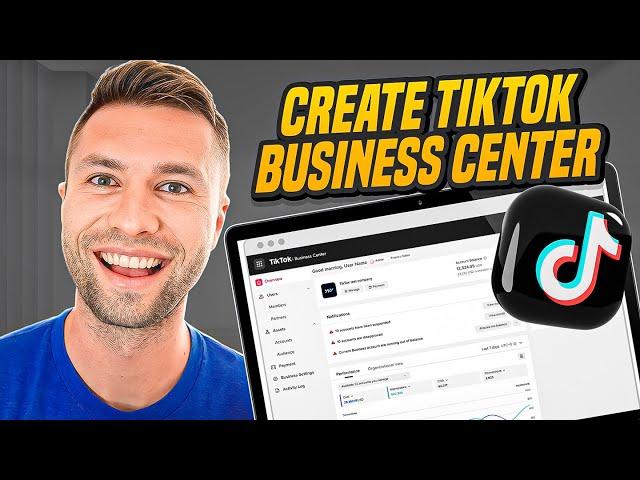 How To Set Up A TikTok Ads Manager & Business Center (The Right Way in 2024)