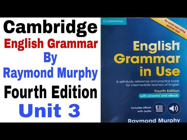 Cambridge English Grammar in Use Unit 3 by Raymond Murphy Fourth Edition | English Family 87