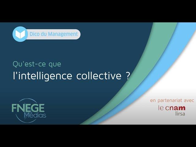 Qu’est-que l’Intelligence Collective ? - FNEGE Media