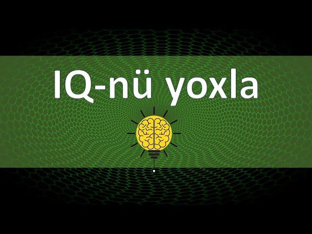 IQ test I IQ suallar və cavablar  I  Mentiqi suallar ve cavablar