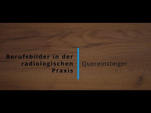 Mein Herz schlägt Radiologie - Berufsbild Quereinsteiger/in