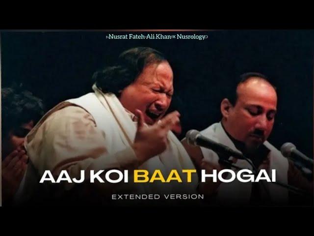 Aaj Koi Baat Ho Gaye (Remix) - Nusrat Fateh Ali Khan × Nusrology
