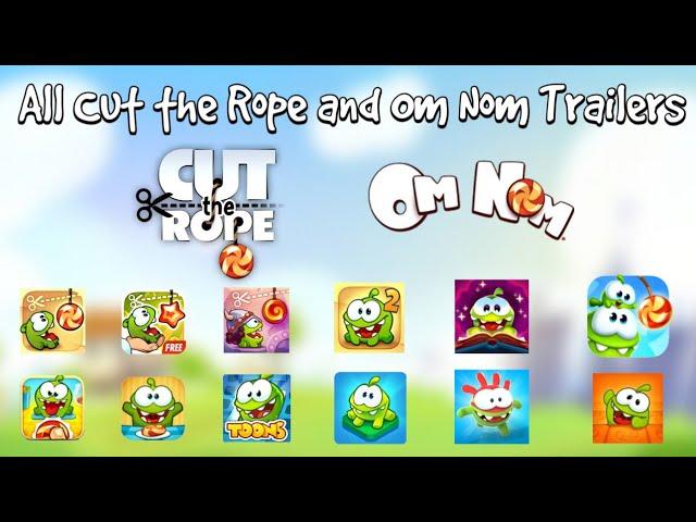 (MOST VIEWED VIDEO) All Cut the Rope and Om Nom Trailers