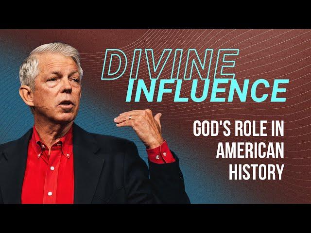 Divine Influence | God's Role in American History | ResLife Church | David Barton