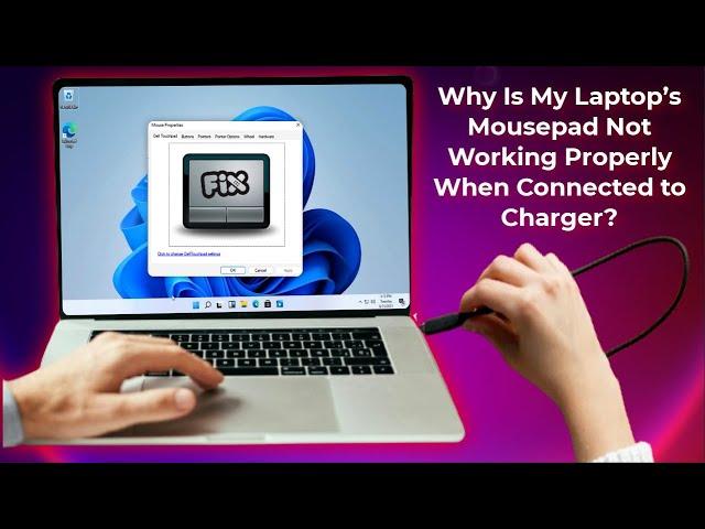 How to Fix Laptop Touchpad isn’t Working Properly When Charger is Connected