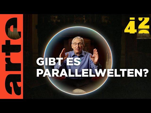 Leben wir im Multiversum? | 42 - Die Antwort auf fast alles | ARTE