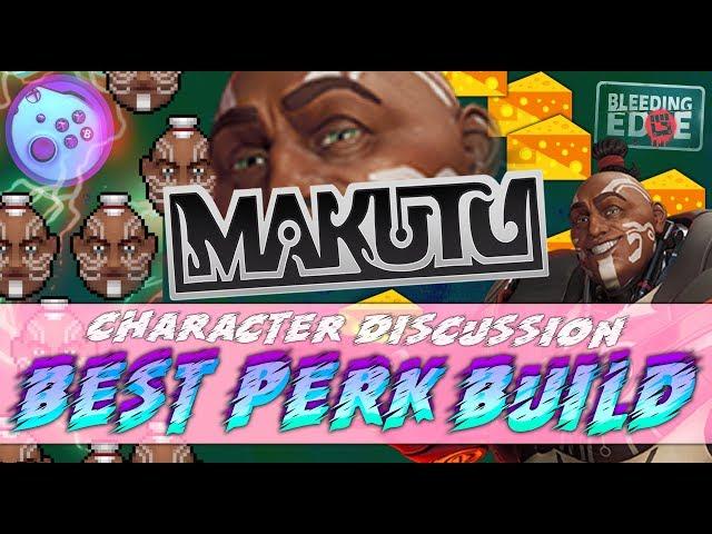 BLEEDING EDGE - BEST (OFFENSIVE) MAKUTU MOD BUILD / OVERALL CHARACTER DISCUSSION