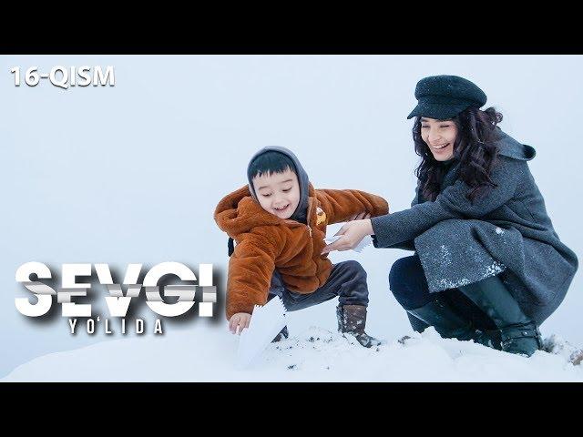 Sevgi yo'lida (o'zbek serial) | Севги йўлида (узбек сериал) 16-qism