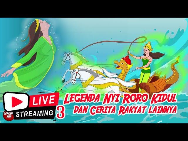 NYI RORO KIDUL DAN CERITA RAKYAT INDONESIA Non Stop  | Live Stream 3 Dongeng Kita